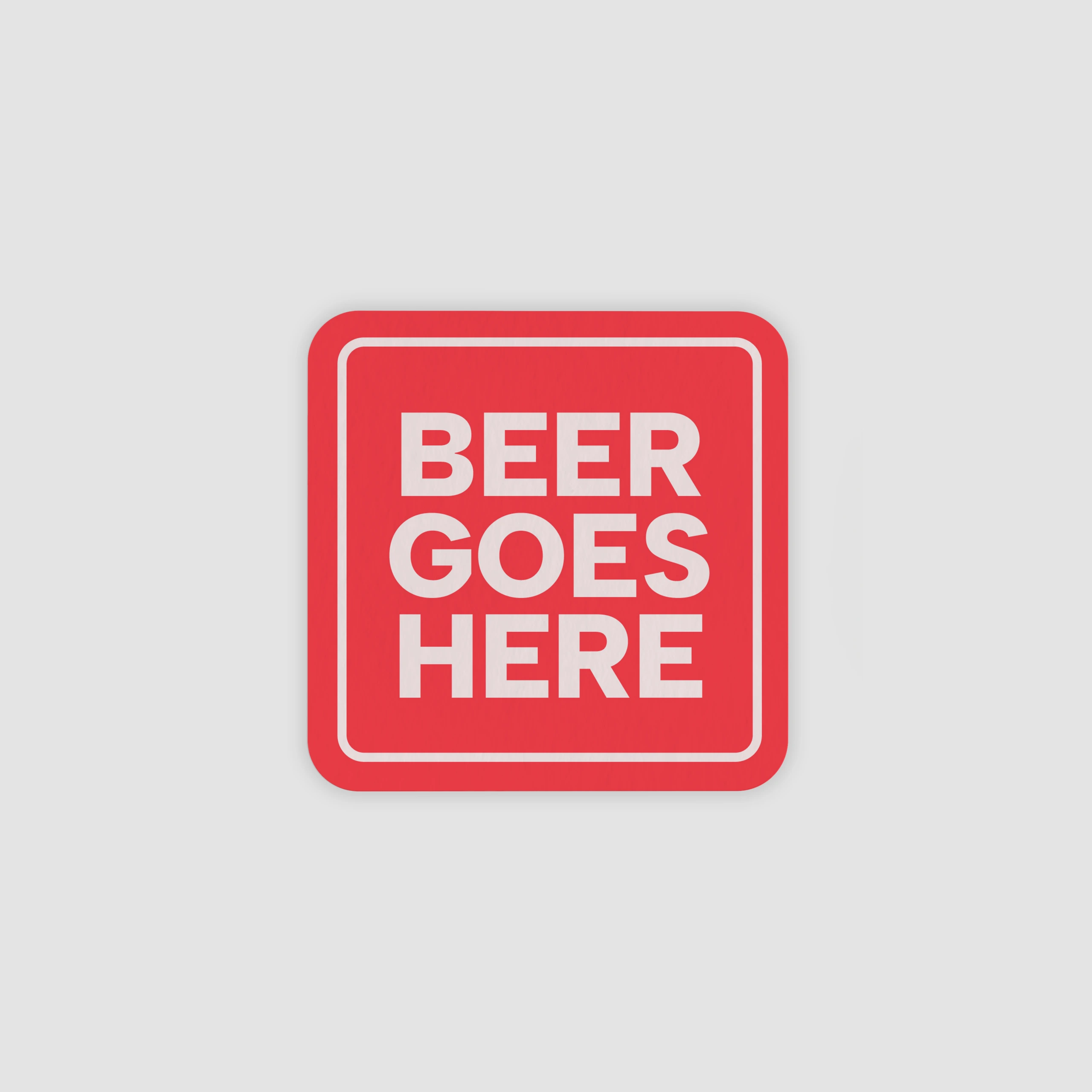 Beer Goes Here Beer Mats - Rounded Corners